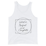 Whole, Perfect and Complete White Unisex Tank Top