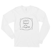 Whole, Perfect and Complete White Long sleeve t-shirt